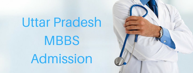 Uttar Pradesh MBBS Admission 2018 Application Form, Fees, Details