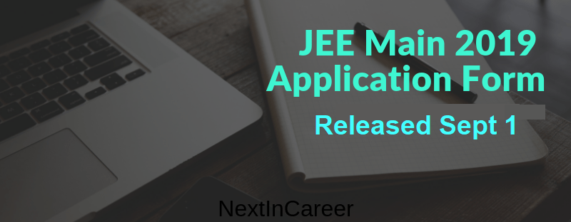 JEE Main 2019 Application Form Released